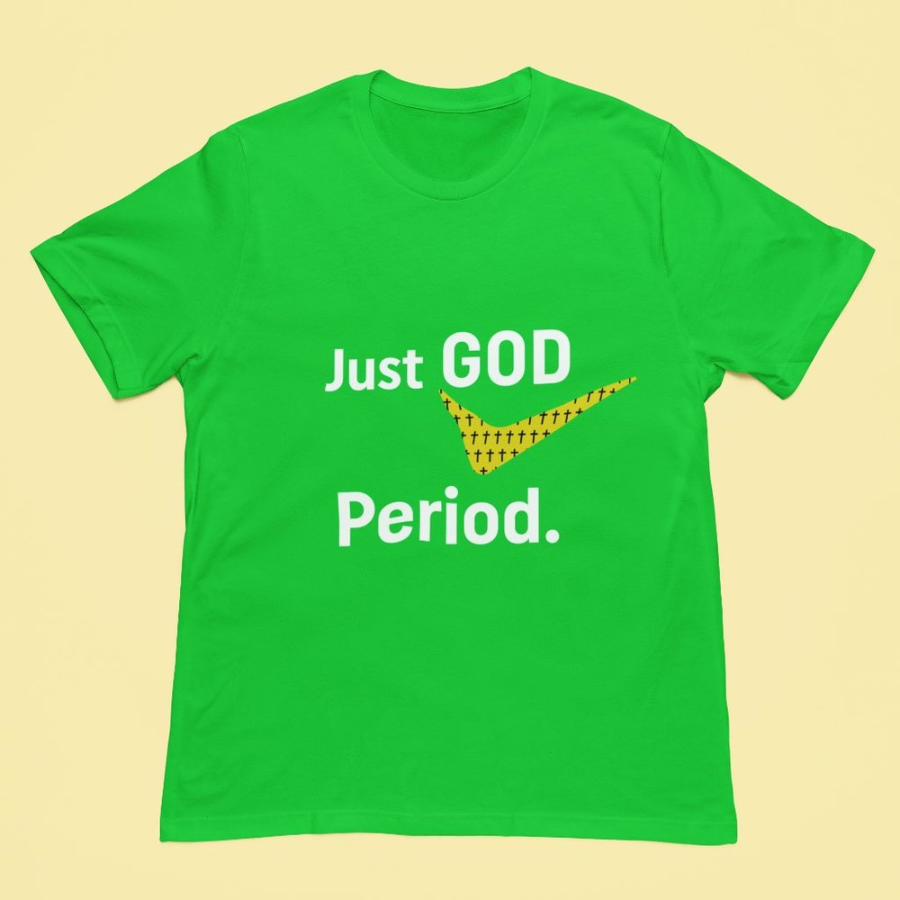 Just God Period T-shirt